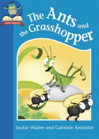 Must Know Stories: The Ants And The Grasshopper by Jackie Walter
