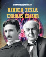Dynamic Duos of Science Nikola Tesla and Thomas Edison
