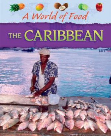 A World Of Food: Caribbean by Jen Green