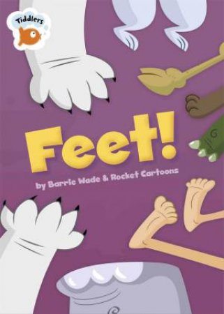 Tiddlers: Feet! by Barrie Wade & Rocket Cartoons