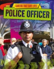 Careers That Save Lives Police Officer