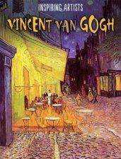 Inspiring Artists Vincent van Gogh