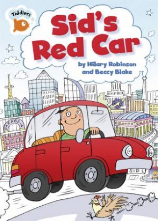 Tiddlers: Sid's Red Car by Hilary Robinson & Beccy Blake