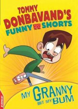 Tommy Donbavands Funny Shorts Granny Bit My Bum