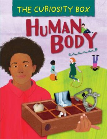 The Curiosity Box: Human Body by Peter Riley & Krina Patel