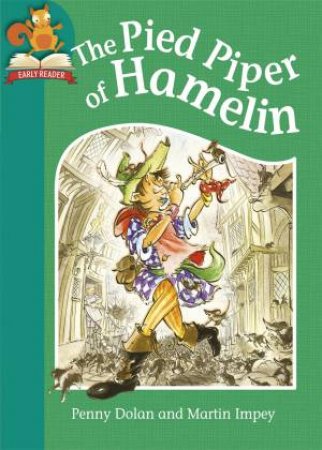 The Pied Piper Of Hamelin by Penny Dolan & Martin Impey
