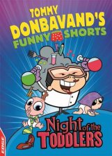 EDGE Tommy Donbavands Funny Shorts Night Of The Toddlers