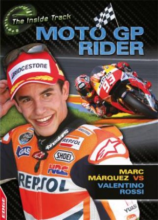 EDGE: The Inside Track: MotoGP Rider - Marc Marquez VS Valentino Rossi by Paul Mason