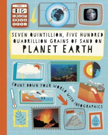 The Big Countdown: Seven Quintillion, Five hundred Quadrillion Grains of Sand on Planet Earth by Paul Rockett