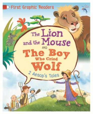 First Graphic Readers: Aesop: The Lion And The Mouse & The Boy Who Cried Wolf by Aesop & Amelia Marshall & Daniel Howarth & Anni Axworthy