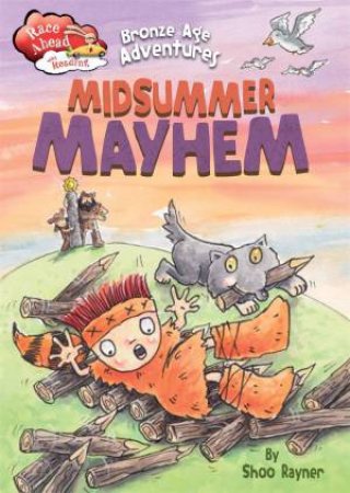 Race Ahead With Reading: Bronze Age Adventures: Midsummer Mayhem by Shoo Rayner