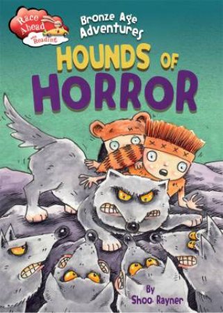 Race Ahead With Reading: Bronze Age Adventures: Hounds Of Horror by Shoo Rayner