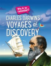 Why Do We Remember Charles Darwins Voyages of Discovery