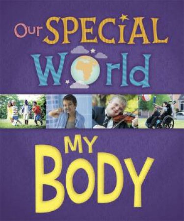 Our Special World: My Body by Liz Lennon