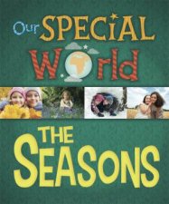 Our Special World The Seasons