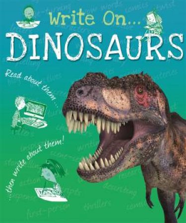 Write On: Dinosaurs by Clare Hibbert