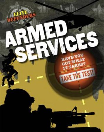 Elite Defenders: Armed Services by Sarah Levete & Robert Snedden