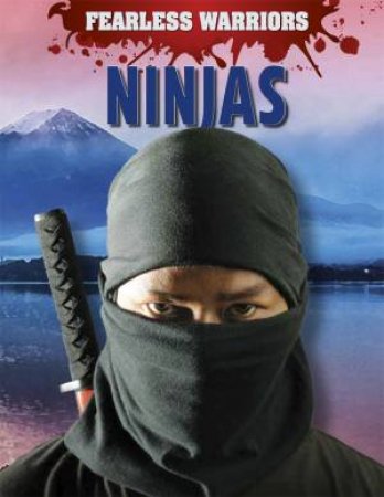 Fearless Warriors: Ninjas by Rupert Matthews