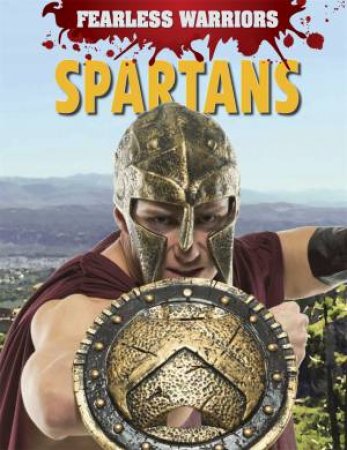 Fearless Warriors: Spartans by Rupert Matthews