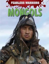 Fearless Warriors Mongols
