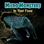 Micro Monsters In Your Food