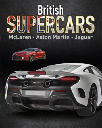 Supercars British Supercars - McLaren, Aston Martin, Jaguar by Paul Mason