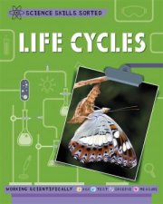 Science Skills Sorted Life Cycles