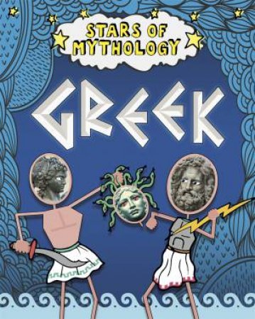 Stars Of Mythology: Greek by Nancy Dickmann