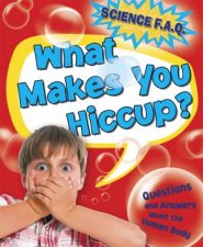 Science FAQs What Makes You Hiccup Questions And Answers About The Human Body