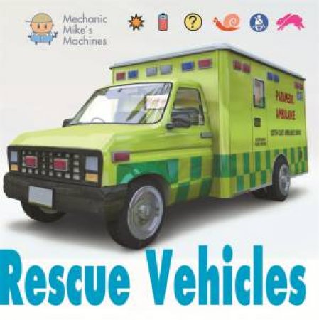 Mechanic Mike's Machines: Rescue Vehicles by David West