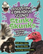 Disgusting And Dreadful Science Stinky Skunks And Other Animal Adaptations