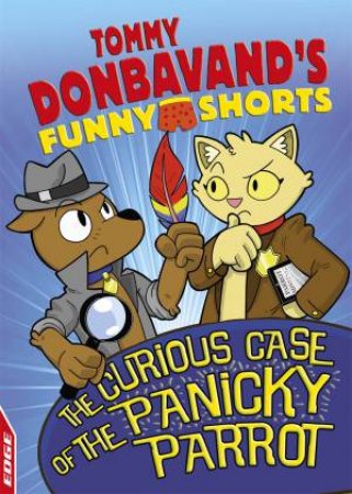 EDGE: Tommy Donbavand's Funny Shorts: The Curious Case of the Panicky Parrot by Tommy Donbavand & Ken McFarlane
