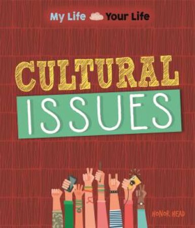 My Life, Your Life: Cultural Issues by Honor Head