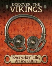 Discover the Vikings Everyday Life Art and Culture