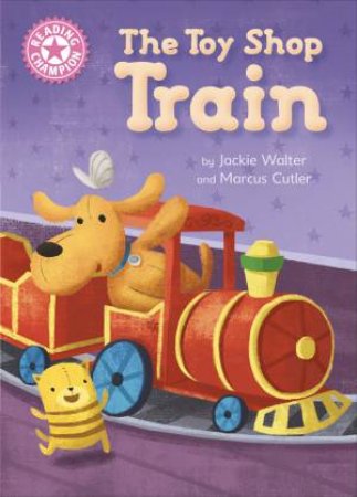 Reading Champion: The Toy Shop Train by Jackie Walter & Marcus Cutler