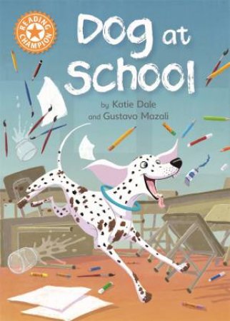 Dog at School by Katie Dale & Gustavo Mazali