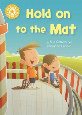 Hold On To The Mat by Sue Graves & Maarten Lenoir