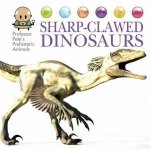 Professor Petes Prehistoric Animals SharpClawed Dinosaurs