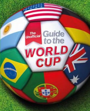 The Unofficial Guide to the World Cup by Paul Mason