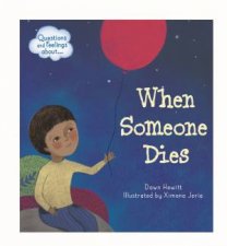 Questions And Feelings About When Someone Dies