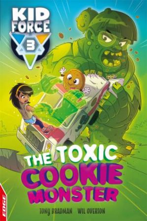 The Toxic Cookie Monster by Tony Bradman & Wil Overton