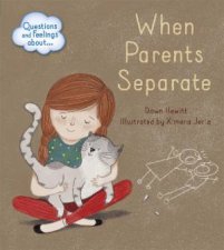Questions And Feelings About When Parents Separate
