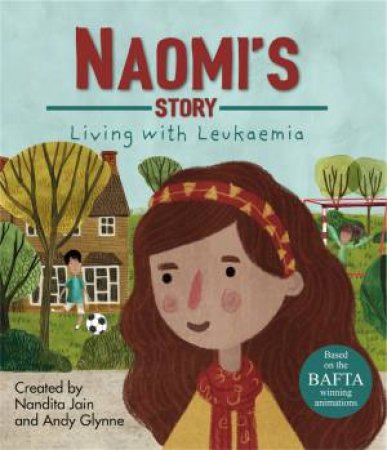 Living With Illness: Naomi's Story: Living With Leukaemia by Andy Glynne