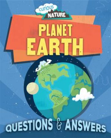 Curious Nature: Planet Earth by Nancy Dickmann