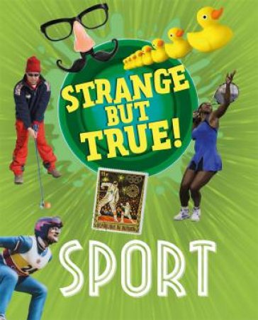 Strange But True: Sport by Nancy Dickmann
