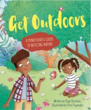 Mindful Me Get Outdoors A Mindfulness Guide to Noticing Nature