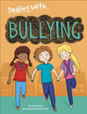 Dealing With...: Bullying by Jane Lacey & Venitia Dean