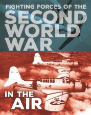 The Fighting Forces Of The Second World War In The Air