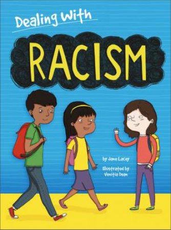 Dealing With...: Racism by Jane Lacey & Venitia Dean