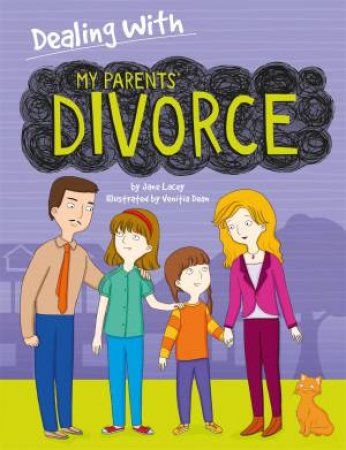 Dealing With ... My Parents' Divorce by Jane Lacey & Venitia Dean